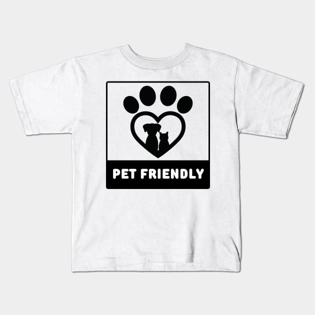 Pet Friendly Notice For Your Business Kids T-Shirt by FTF DESIGNS